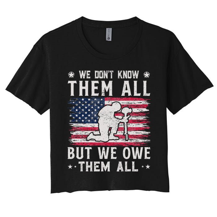 We Don't Know Them All But We Owe Them All Veterans Day Women's Crop Top Tee