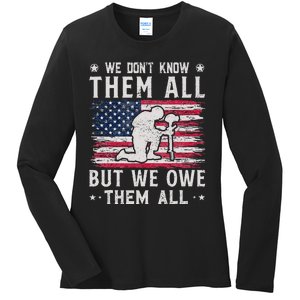 We Don't Know Them All But We Owe Them All Veterans Day Ladies Long Sleeve Shirt