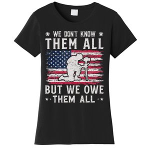 We Don't Know Them All But We Owe Them All Veterans Day Women's T-Shirt