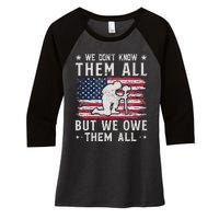 We Don't Know Them All But We Owe Them All Veterans Day Women's Tri-Blend 3/4-Sleeve Raglan Shirt