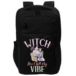 Witch Dont Kill My Vibe Funny Witch Cute Gift Impact Tech Backpack