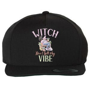 Witch Dont Kill My Vibe Funny Witch Cute Gift Wool Snapback Cap