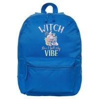 Witch Dont Kill My Vibe Funny Witch Cute Gift 16 in Basic Backpack