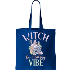 Witch Dont Kill My Vibe Funny Witch Cute Gift Tote Bag