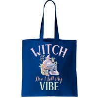 Witch Dont Kill My Vibe Funny Witch Cute Gift Tote Bag