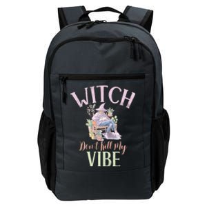 Witch Dont Kill My Vibe Funny Witch Cute Gift Daily Commute Backpack