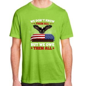 We Dont Know Them All But We Owe Them All Usa Flag Veteran Meaningful Gift Adult ChromaSoft Performance T-Shirt