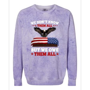 We Dont Know Them All But We Owe Them All Usa Flag Veteran Meaningful Gift Colorblast Crewneck Sweatshirt