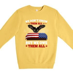 We Dont Know Them All But We Owe Them All Usa Flag Veteran Meaningful Gift Premium Crewneck Sweatshirt