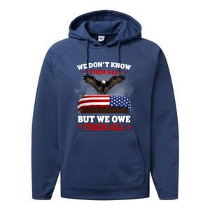 We Dont Know Them All But We Owe Them All Usa Flag Veteran Meaningful Gift Performance Fleece Hoodie