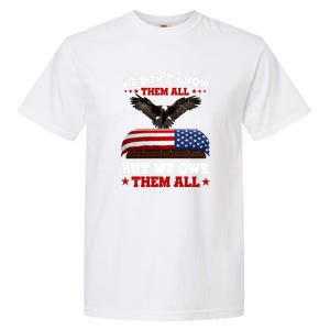 We Dont Know Them All But We Owe Them All Usa Flag Veteran Meaningful Gift Garment-Dyed Heavyweight T-Shirt