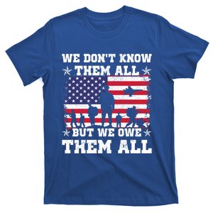 We Dont Know Them All But We Owe Them All Veterans Day Gift T-Shirt