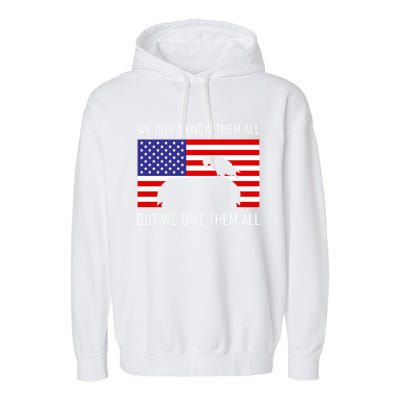 We Dont Know Them All But Owe Them Memorial Day Usa Flag Gift Garment-Dyed Fleece Hoodie