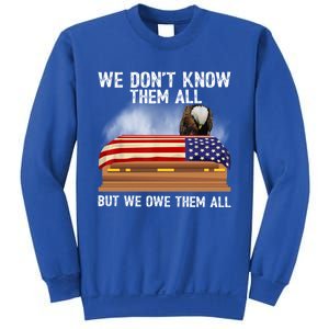 We Dont Know Them All But We Owe Them All 4th Of July Eagle Cool Gift Sweatshirt