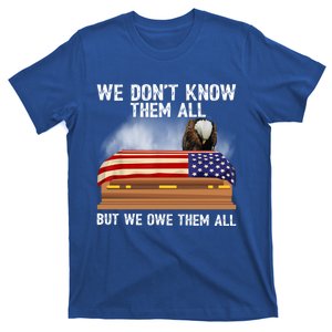 We Dont Know Them All But We Owe Them All 4th Of July Eagle Cool Gift T-Shirt