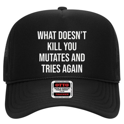 What DoesnT Kill You Mutates And Tries Again Trucker Hat