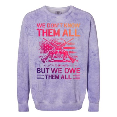 We Dont Know Them All But We Owe Them All U S Veterans Funny Gift Colorblast Crewneck Sweatshirt