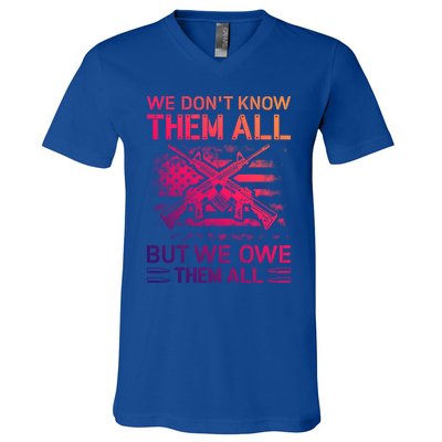 We Dont Know Them All But We Owe Them All U S Veterans Funny Gift V-Neck T-Shirt