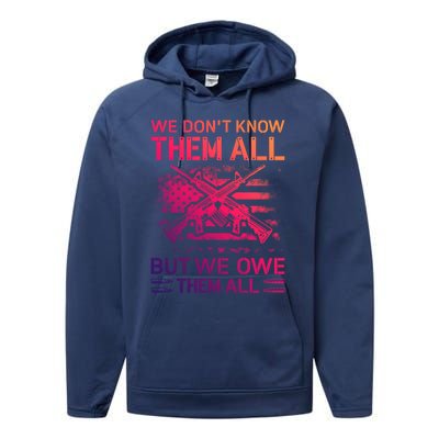 We Dont Know Them All But We Owe Them All U S Veterans Funny Gift Performance Fleece Hoodie