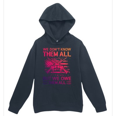 We Dont Know Them All But We Owe Them All U S Veterans Funny Gift Urban Pullover Hoodie