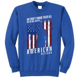 We Dont Know Them All But We Owe Them All 4th Of July Cool Gift Sweatshirt