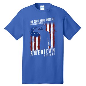 We Dont Know Them All But We Owe Them All 4th Of July Cool Gift Tall T-Shirt