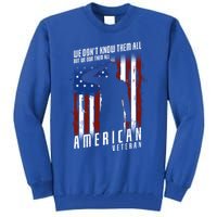 We Dont Know Them All But We Owe Them All 4th Of July Cool Gift Tall Sweatshirt