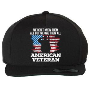 We Dont Know Them All But We Owe Them All American Veteran Gift Wool Snapback Cap