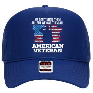 We Dont Know Them All But We Owe Them All American Veteran Gift High Crown Mesh Back Trucker Hat