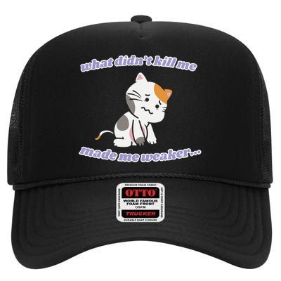 What Didnt Kill Me Made Me Weaker High Crown Mesh Back Trucker Hat