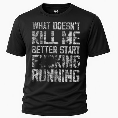 What Doesn't Kill Me Better Start F Running funny distressed Cooling Performance Crew T-Shirt