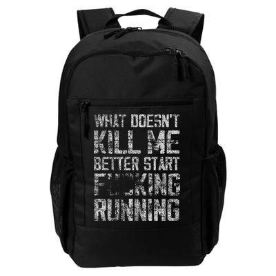 What Doesn't Kill Me Better Start F Running funny distressed Backpack