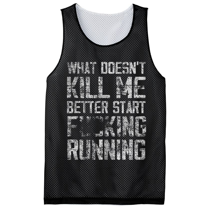 What Doesn't Kill Me Better Start F Running funny distressed Mesh Reversible Basketball Jersey Tank