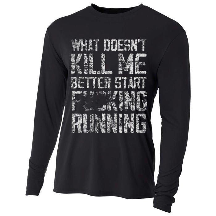 What Doesn't Kill Me Better Start F Running funny distressed Cooling Performance Long Sleeve Crew