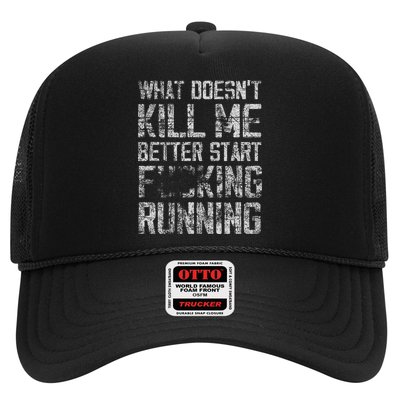 What Doesn't Kill Me Better Start F Running funny distressed Hat