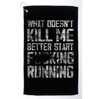 What Doesn't Kill Me Better Start F Running funny distressed Golf Towel