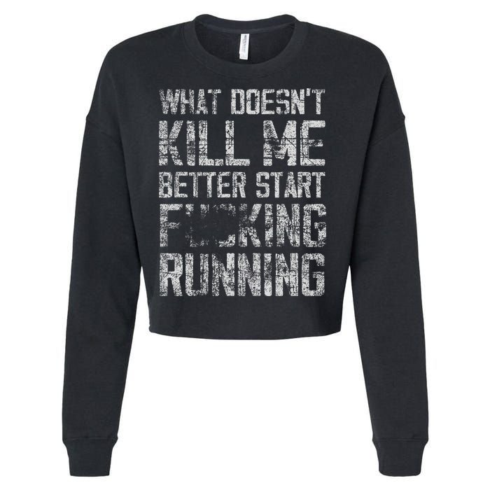 What Doesn't Kill Me Better Start F Running funny distressed Cropped Pullover Crew