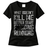 What Doesn't Kill Me Better Start F Running funny distressed Womens T-Shirt