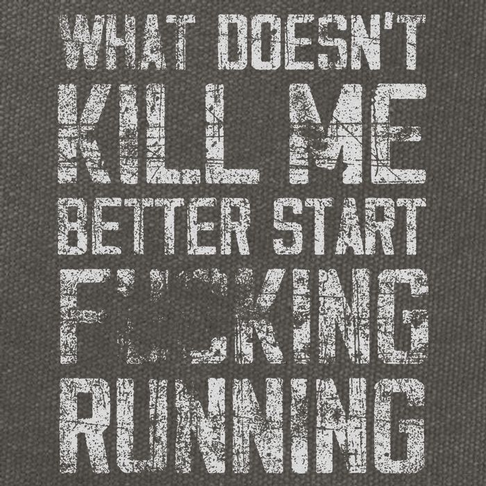 What Doesn't Kill Me Better Start F Running funny distressed Cotton Canvas Backpack
