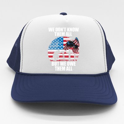 We Dont Know Them All But We Owe Them All Veteran Day Cool Gift Trucker Hat