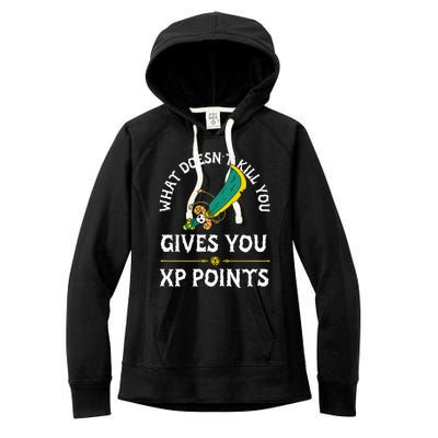 What DoesnT Kill You Gives You Xp Points Rpg Gamer Women's Fleece Hoodie