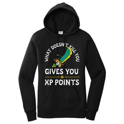 What DoesnT Kill You Gives You Xp Points Rpg Gamer Women's Pullover Hoodie