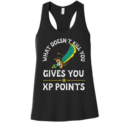 What DoesnT Kill You Gives You Xp Points Rpg Gamer Women's Racerback Tank