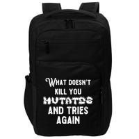 What DoesnT Kill You Mutates And Tries Again Impact Tech Backpack