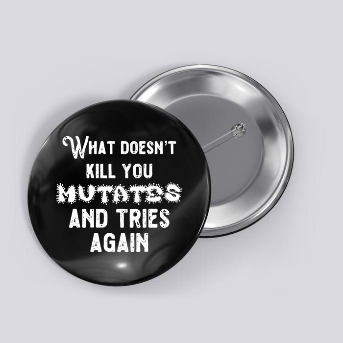 What DoesnT Kill You Mutates And Tries Again Button