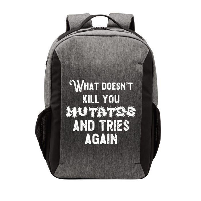 What DoesnT Kill You Mutates And Tries Again Vector Backpack