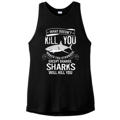 What Doesnt Kill You Makes You Stronger Except Sharks Ladies PosiCharge Tri-Blend Wicking Tank