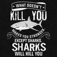 What Doesnt Kill You Makes You Stronger Except Sharks Ladies PosiCharge Tri-Blend Wicking Tank
