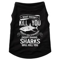 What Doesnt Kill You Makes You Stronger Except Sharks Doggie Tank