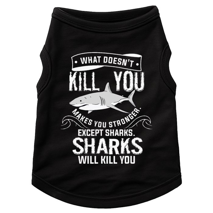 What Doesnt Kill You Makes You Stronger Except Sharks Doggie Tank